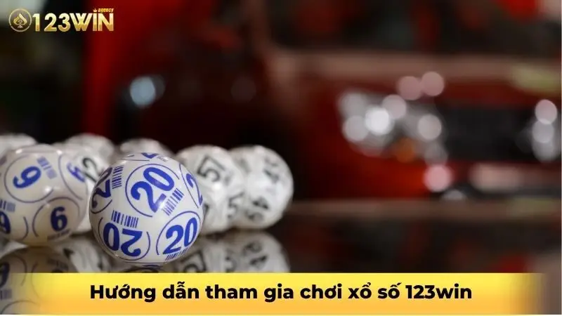 Hướng dẫn tham gia chơi xổ số 123win